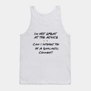 I'm not great at the advice Tank Top